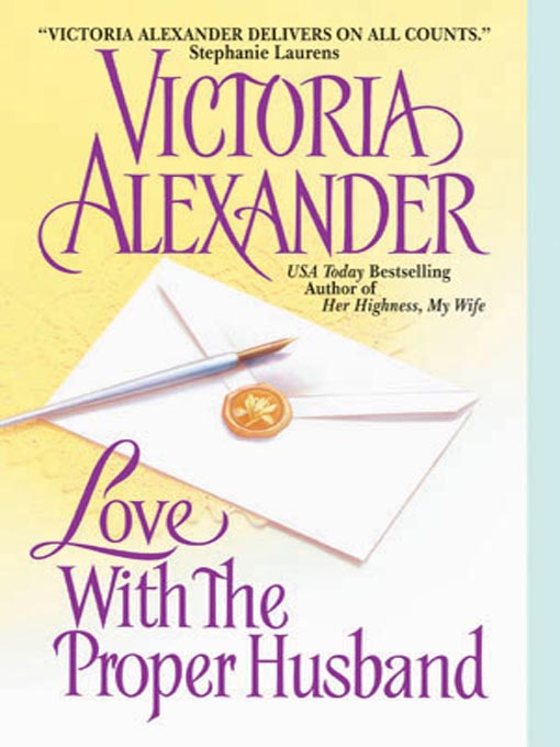 Title details for Love with the Proper Husband by Victoria Alexander - Available
